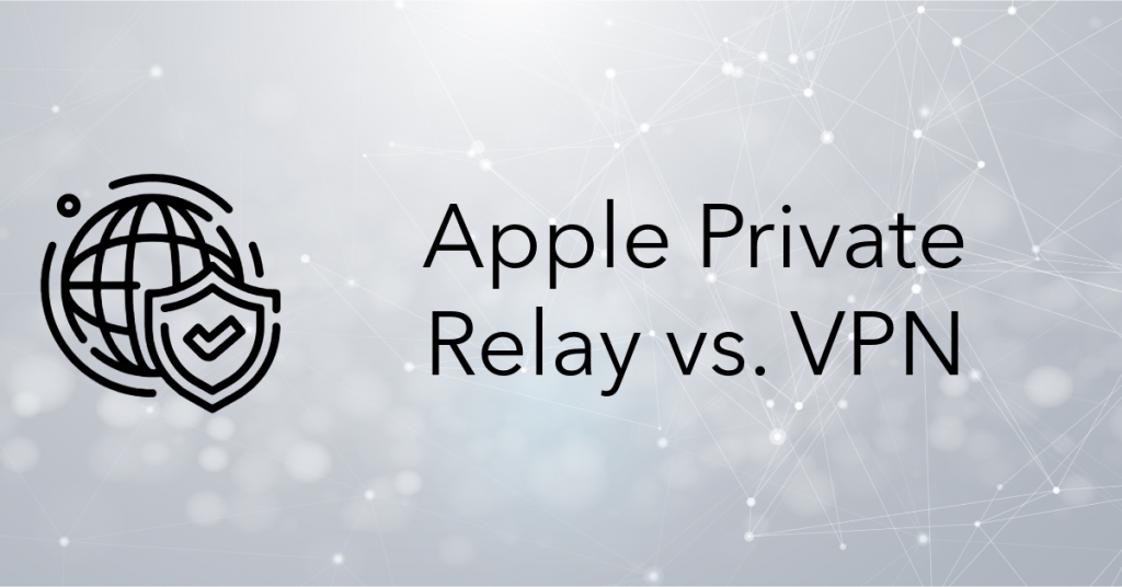 Apple Private Relay vs. VPN – Kurzüberblick